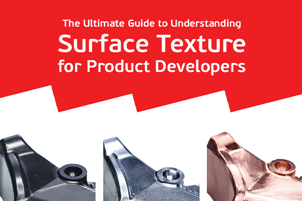 Ultimate guide to understanding surface textures for product developers