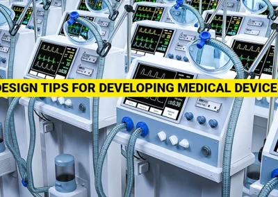 Design Tips for Developing Medical Devices